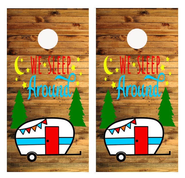 We Sleep Around Camping Cornhole Wrap Decal with Free Laminate Included